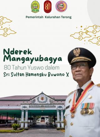Nderek mangayubagya kaping 80 tahun Ngarso Dalem Sri Sultan Hamengku Buwono X.